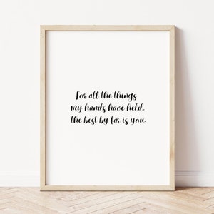 For All The Things My Hands Have Held Nursery Quote, Digital Download Print, Printable Nursery Wall Art, Minimal Quote