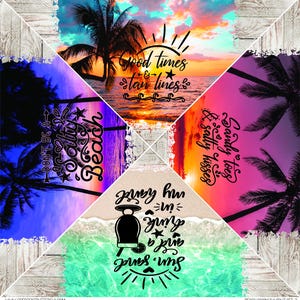 May include: A beach-themed design with text that reads "Good times & tan lines", "Don't be a salty beach", "Sandy toes & salty kisses", and "Sun, sand and a drink in my hand". The design features palm trees and a sunset.