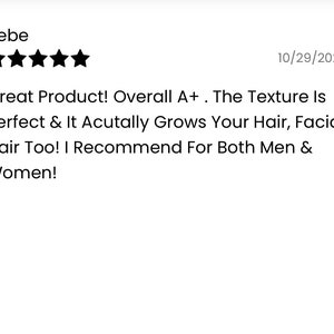 Puede incluir: Cinco estrellas de calificaci&oacute;n para un producto. La rese&ntilde;a dice: "&iexcl;Gran producto! En general A+. La textura es perfecta y realmente hace crecer el cabello, &iexcl;tambi&eacute;n el vello facial! &iexcl;Lo recomiendo tanto para hombres como para mujeres!"