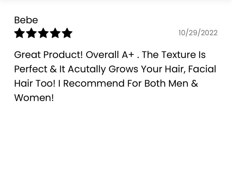 Puede incluir: Cinco estrellas de calificaci&oacute;n para un producto. La rese&ntilde;a dice: "&iexcl;Gran producto! En general A+. La textura es perfecta y realmente hace crecer el cabello, &iexcl;tambi&eacute;n el vello facial! &iexcl;Lo recomiendo tanto para hombres como para mujeres!"