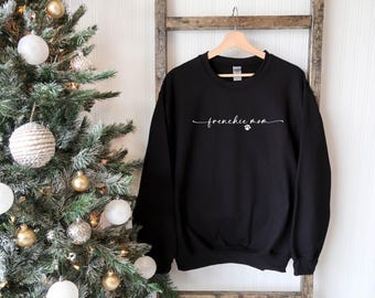 Frenchie Mom Sweatshirt: Handwritten Dog Mama Tee