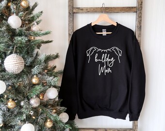 Bulldog Mom Sweatshirt: Handwritten Dog Mama Shirt
