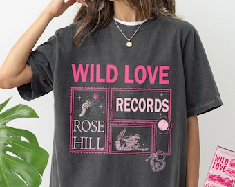 Wild Love Merch Comfort color shirt, Wild Rose Records, Elsie Silver Merch, Ford Grant , Book shirt , Bookish merch