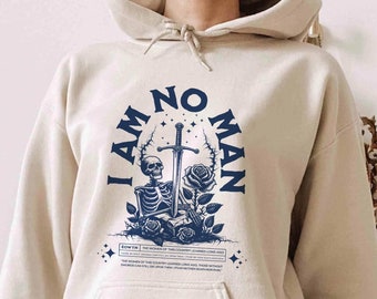 I Am No Man Hoodie, Reading Fandom shirt, Literature, Book Lover tshirt, fantasy book shirt, Fantasy Reader