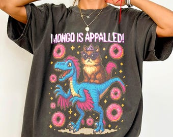 Mongo is Appalled Comfort Colors shirt,Dungeon Crawler Carl, princess donut Shirt, Bookish Gift T-shirt, Book lover Tee