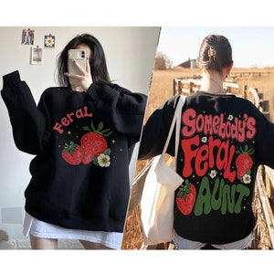 Somebody&#39;s Feral Aunt Sweatshirt, Cool Aunt Shirt, Feral Aunt Sweatshirt, Sister Gifts, Auntie Sweatshirt, Auntie Gift, Aunts Birthday Gifts