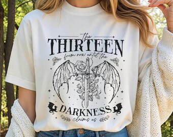 The Thirteen Throne Of Glass Shirt, Sjm TOG Manon, From Now Until The Darkness Claims Us Shirt, We Are The Thirteen, Bookish Gift