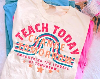 Teach Today Change Tomorrow PNG digital download