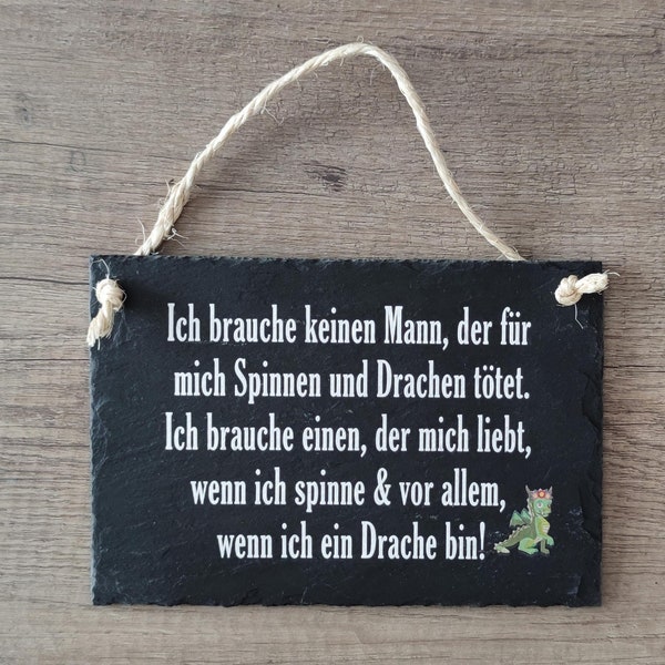 Schieferschild 20x13,5cm-  Ich brauche keinen Mann... Spinnen & Drachen - SteinzeitBKS Schilder für Dich, Freunde, Familie, Kollegen Nachbar