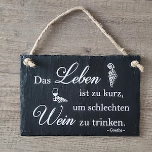 Slate sign 20 x 13.5 cm - Life is too short to drink bad wine - SteinzeitBKS signs for you, friends, family, colleagues