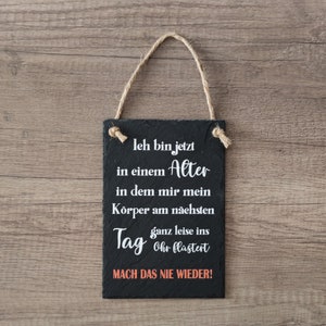 Slate sign 20 x 13.5 cm - I am now at an age - SteinzeitBKS signs for you, friends, family, colleagues