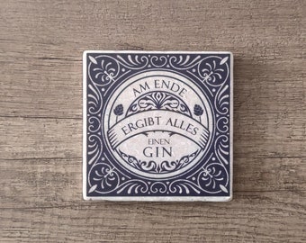 Untersetzer aus Marmor | Am Ende ergibt alles einen Gin | SteinzeitBKS | Untersetzer | Vintage | Shabby | Geschenk Gin | Gin Trinker