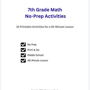 Può includere: Grafica bianca con testo blu che recita "7th Grade Math No-Prep Activities". La grafica include anche il testo "10 Printable Activities for a 40-Minute Lesson" e segni di spunta accanto alle parole "No Prep", "Print & Go", "Middle School" e "40-Minute Lesson".