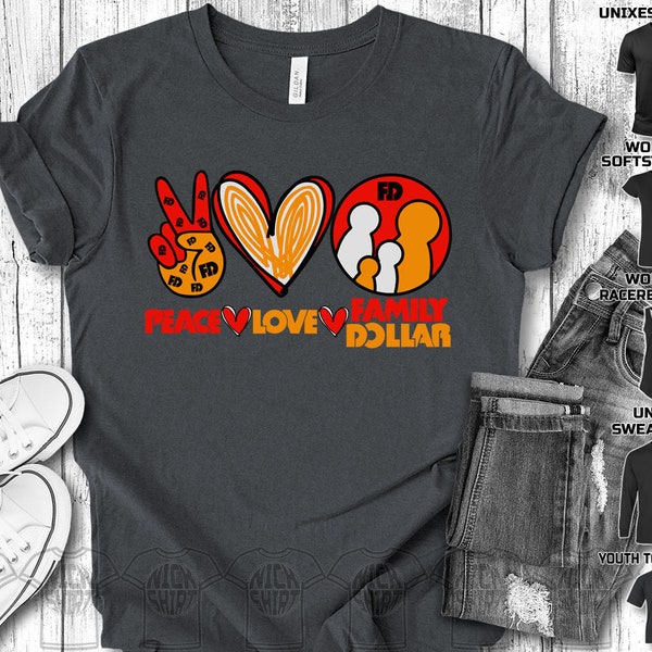 Peace Love Heart Family Dollar FD Funny Humorous Motivation Inspiration Gift Unisex Man Women Kid T-shirt Long Sleeve