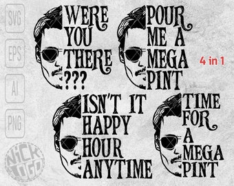 4 In 1 Bundle Time For A Mega Pint, Pour Me A Megy Pint, Were You There? Isn't It Happy Hour Anytime? SVG PNG