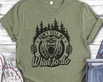 Don't Tell Me What To Do Camping Travel Adventure Hiking Wild Forest Mountain Compass Bear Grizzly SVG PNG