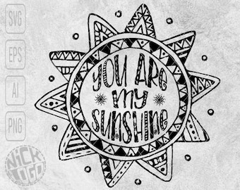 You Are My Sunshine Sunflower Funny Humorous Motivation Inspiration SVG PNG
