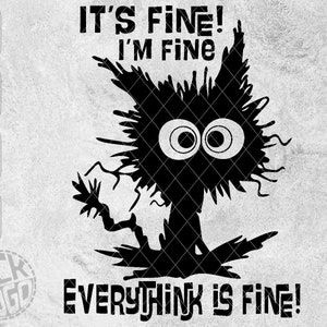 Puede incluir: Ilustración en blanco y negro de una criatura de dibujos animados con ojos grandes y pelo puntiagudo. El texto "IT'S FINE! I'M FINE EVERYTHINK IS FINE!" está escrito debajo de la criatura.