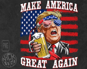 Make America Great Again Trump American Flag July 4th Independence Day Beer Drink Drunk PNG
