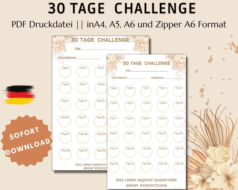 Op de afbeelding: Een printbare 30-daagse challenge tracker met een beige en bruin bloemenontwerp. De tracker heeft 30 cirkels voor elke dag van de maand. De tekst "30 Tage Challenge" staat bovenaan de pagina. De tekst "Das Leben beginnt ausserhalb deiner Komfortzone" staat onderaan de pagina.