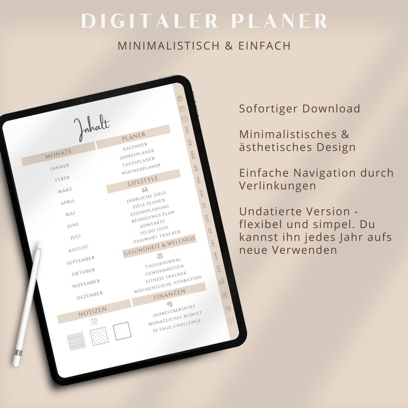 以下が含まれることがあります： 「Digitaler Planner」というタイトルと「Minimalistisch & Einfach」というサブタイトルがついた、タブレットの画面に表示されているデジタルプランナーアプリ。このアプリは、月、プランナー、ライフスタイル、健康とウェルネス、ファイナンス、ノートのセクションを含む目次を備えています。このアプリには、毎日の日記、フィットネストラッカー、週間の水分補給のセクションも含まれています。