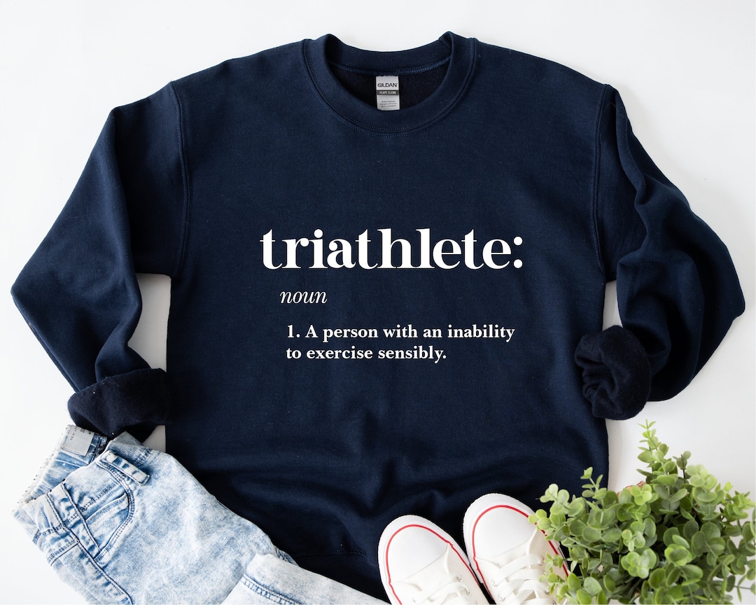 Triathlon Sweatshirt, Definition Sweatshirt, Triathlete Gift, Gifts for