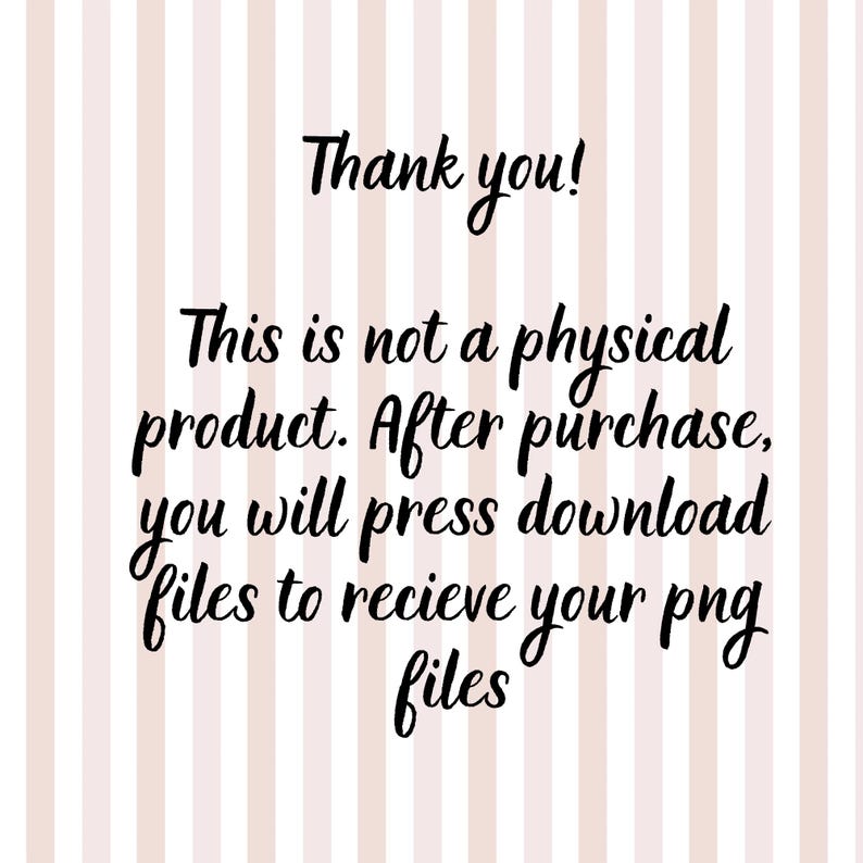 Puede incluir: Texto sobre un fondo a rayas rosas y blancas: "&iexcl;Gracias! Esto no es un producto f&iacute;sico. Despu&eacute;s de la compra, presionar&aacute;s descargar archivos para recibir tus archivos png."