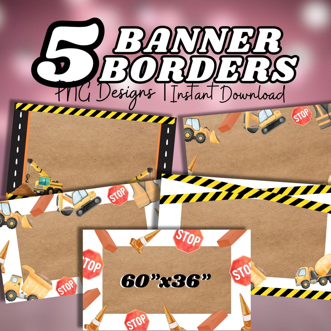 5 Construction Banner Border Template Bundle, 5ftby3ft,png Files,dump ...
