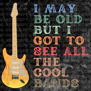 I May Be Old Tumbler Design-PNG FILE DOWNLOAD-Cool Bands-Guitar-Heavy Metal-Hair Bands Of The 80&#39;s