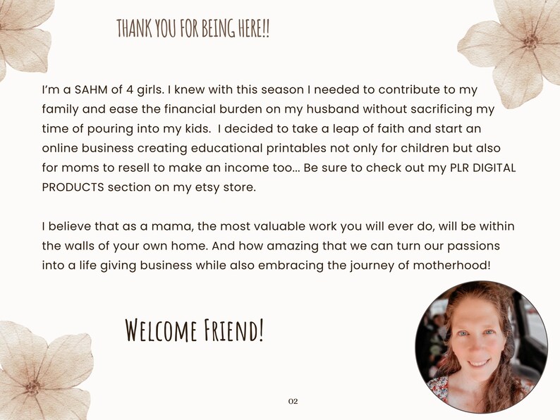 May include: A cream-coloured graphic with text that reads "THANK YOU FOR BEING HERE!!" and "WELCOME FRIEND!". The image also includes a photo of a woman and floral illustrations. The text describes an online business.