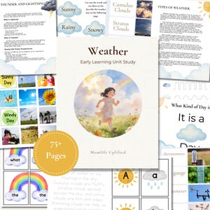 May include: A learning unit study on weather, featuring a girl running in a field under a rainbow. The cover reads "Weather Early Learning Unit Study" with "75+ Pages" and "Momlife Uplifted" text. Includes images of sunny, rainy, and snowy days.