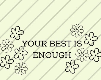 Your Best is Enough" SVG - Mental Health Affirmation