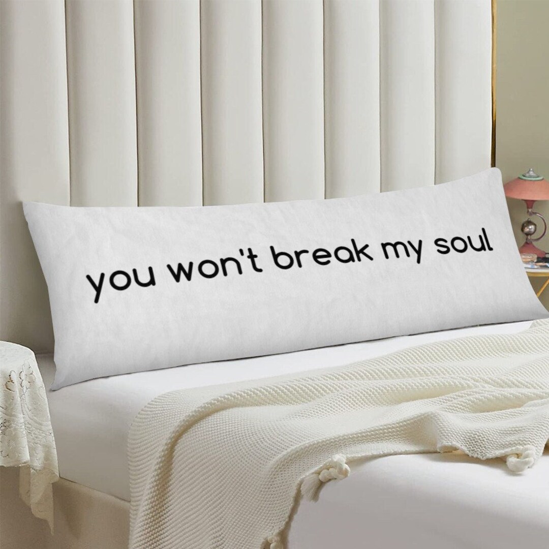 You Wont Break My Soul Mens Body Pillow Queen Bey Pillow Etsy