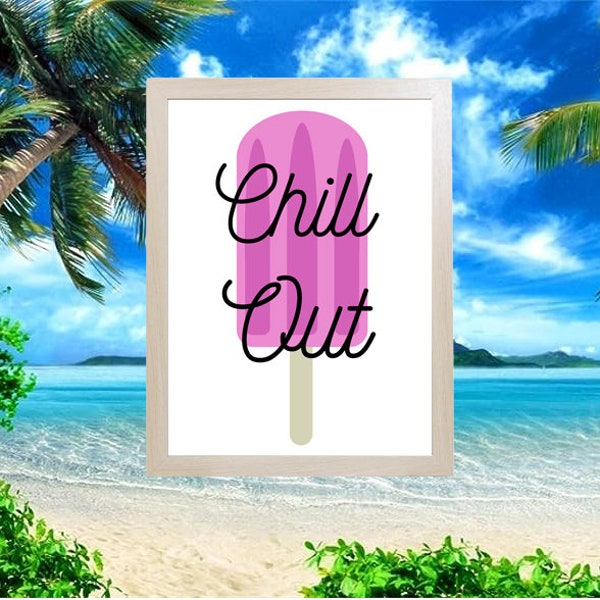 Chill Out Popsicle Poster, Chill Out, Wall Art Print, Quote Print, Art Poster, Chill Out Print, Chill Out Wall decor, Chill Out Poster