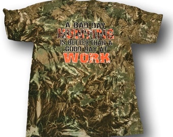 A Bad Day Hunting Is Better Than A Good Day At Work Camo T-shirt - Adult M L XL