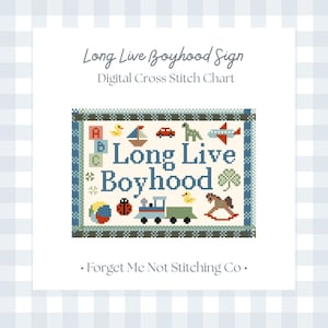 May include: A digital cross stitch chart titled "Long Live Boyhood Sign." The design features a blue and green border with various toy illustrations, including a train, airplane, and rocking horse. The text "Long Live Boyhood" is prominently displayed.