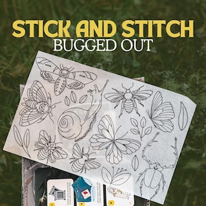 May include: A white fabric sheet featuring black line drawings of insects and plants, such as butterflies, bees, and a snail. The text "STICK AND STITCH BUGGED OUT" is displayed in yellow and white.