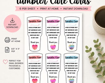 May include: Printable tumbler care cards with text that reads "Tumbler Care" and care instructions. The cards are designed to be printed at home and include a "Thank You" message and a heart design. The cards are 8.5" x 11" PDF.