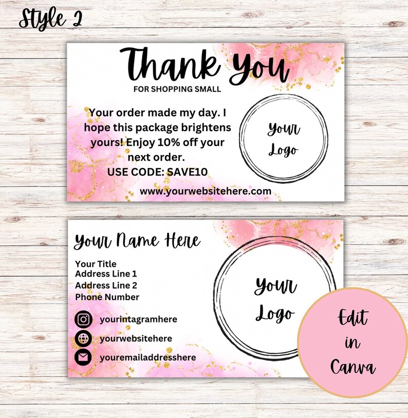 May include: Pink and gold thank you card with a circle for a logo. The card says "Thank you for shopping small" and includes a discount code. The back of the card has a space for a business name, address, phone number, social media links, and website.