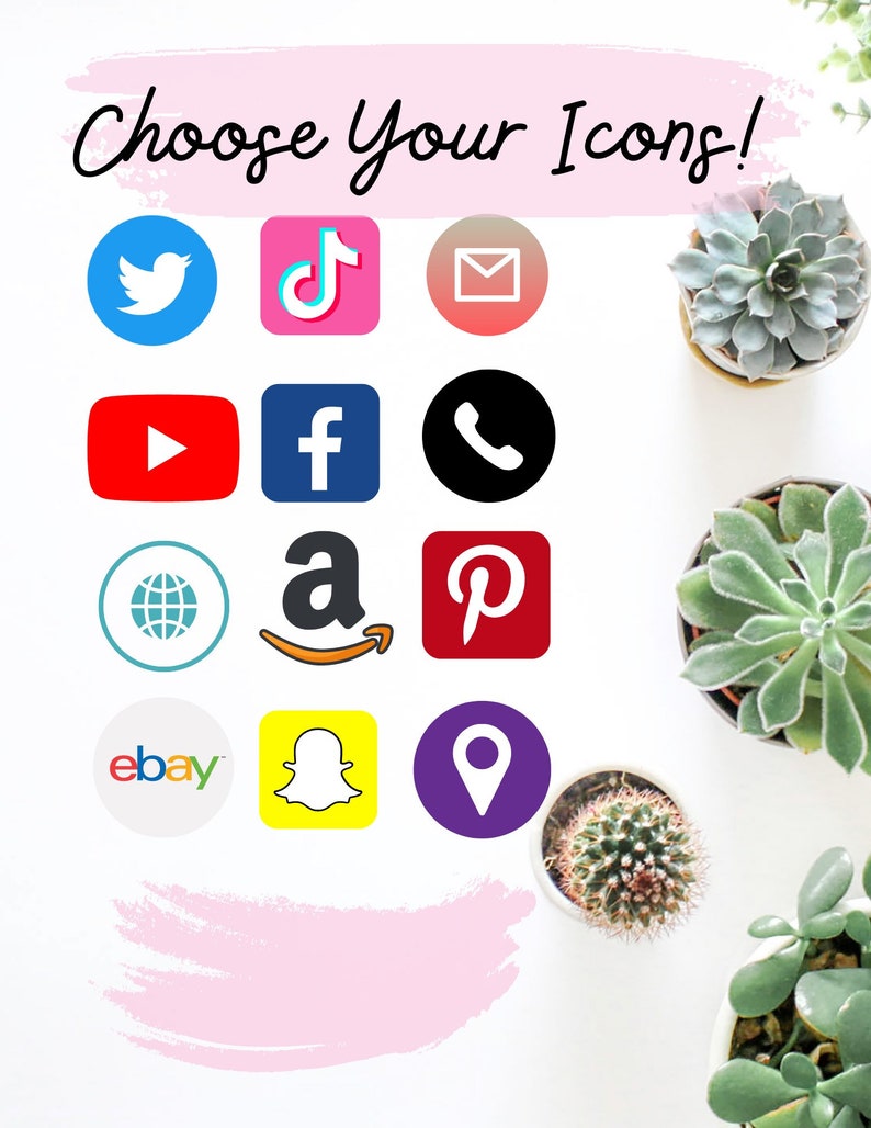 May include: A white background with a pink brushstroke at the top. The text "Choose Your Icons!" is written in black cursive. Below the text are 12 colourful social media icons in a grid pattern. The icons include Twitter, TikTok, Email, YouTube, Facebook, Phone, Globe, Amazon, Pinterest, eBay, Snapchat, and Location.