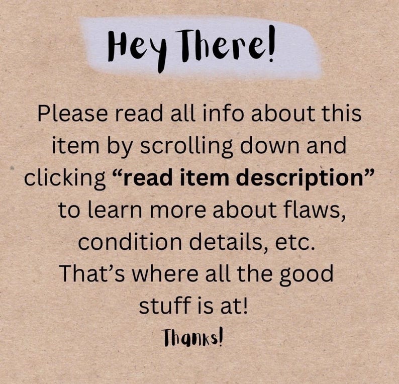 May include: A tan background with the text "Hey There!" in a white and purple banner. The text below asks the viewer to read the item description for details on flaws and condition. The message ends with "Thanks!"