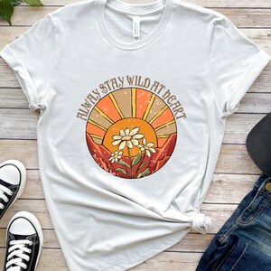 Always Stay Wild At Heart T-shirt | boho Vintage Graphic Tee | motivational tee | Inspirational Tshirt | Retro Shirt | gift for hippie soul