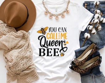 You can call me queen bee shirt, Queen bee shirt, boss babe shirt, cute womens shirt, inspirational saying shirt, gifts for her