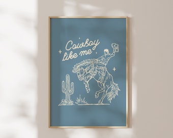 Cowboy Like Me Printable Art For Bedroom Wall Decor For Dorm Room Gift Idea For Her Apartment Decor Wall Poster Print At Home Art
