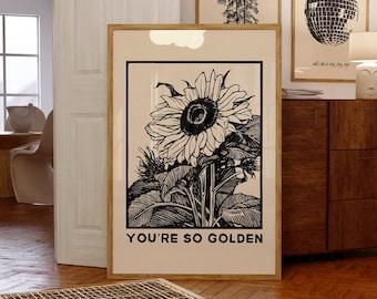 Sunflower Printable Wall Art For Apartment Aesthetic You're So Golden Poster Bedroom Sunflower Dorm Poster Print At Home Digital Download
