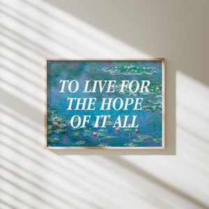 To Live For The Hope Of It All Print For Bedroom Wall Art Printable Art Swiftie Art Folklore Poster For Dorm Room Wall Decor Monet Art Print