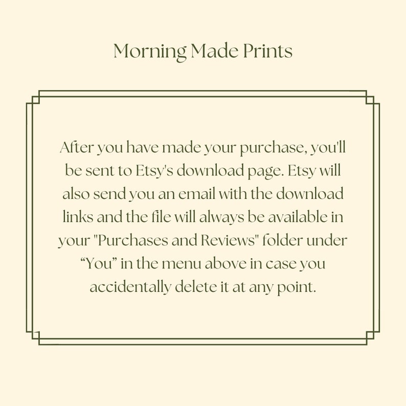 May include: Text within a green frame explaining how to access digital downloads after purchasing a product on Etsy. The text mentions that the download link will be sent via email and will also be available in the "Purchases and Reviews" folder.