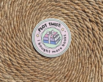 Plot Twist I Bought More Books Sticker || Bookish Sticker || BookTok