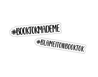 BookTok Stickers || #BookTokMadeMe/#BlameItOnBookTok Die-Cut Sticker Set of TWO