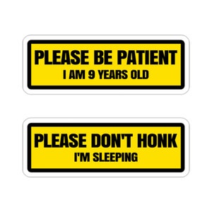 2 Pack Please Be Patient I Am 9 Years Old, Please Don&#39;t Honk I&#39;m Sleeping - Funny Warning Car Bumper Sticker Vinyl Decal Waterproof Stickers